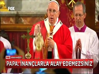 Papa'dan Müslümanlara destek İnançlarla alay edemessiniz