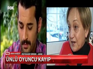 Ünlü oyuncu Orhan Şimşek iki gündür kayıp ailesi hayatından endişe ediyor