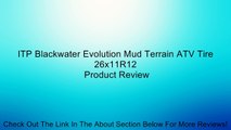 ITP Blackwater Evolution Mud Terrain ATV Tire 26x11R12 Review