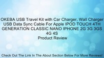 OKEBA USB Travel Kit with Car Charger, Wall Charger USB Data Sync Cable For Apple IPOD TOUCH 4TH GENERATION CLASSIC NANO IPHONE 2G 3G 3GS 4G 4S Review