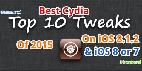 Top 10 Cydia Tweaks Of 2015 For iPhone 6 plus,6,5s,5,4s,iPad Mini&iPod On iOs 8.1.2, 8 &7