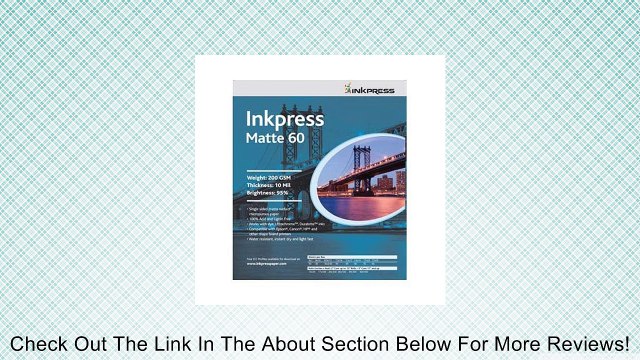 Inkpress Matte-60 Single Sided Bright White Inkjet Paper, 10 mil., 200gsm., 11x14 , 250 Sheets Review