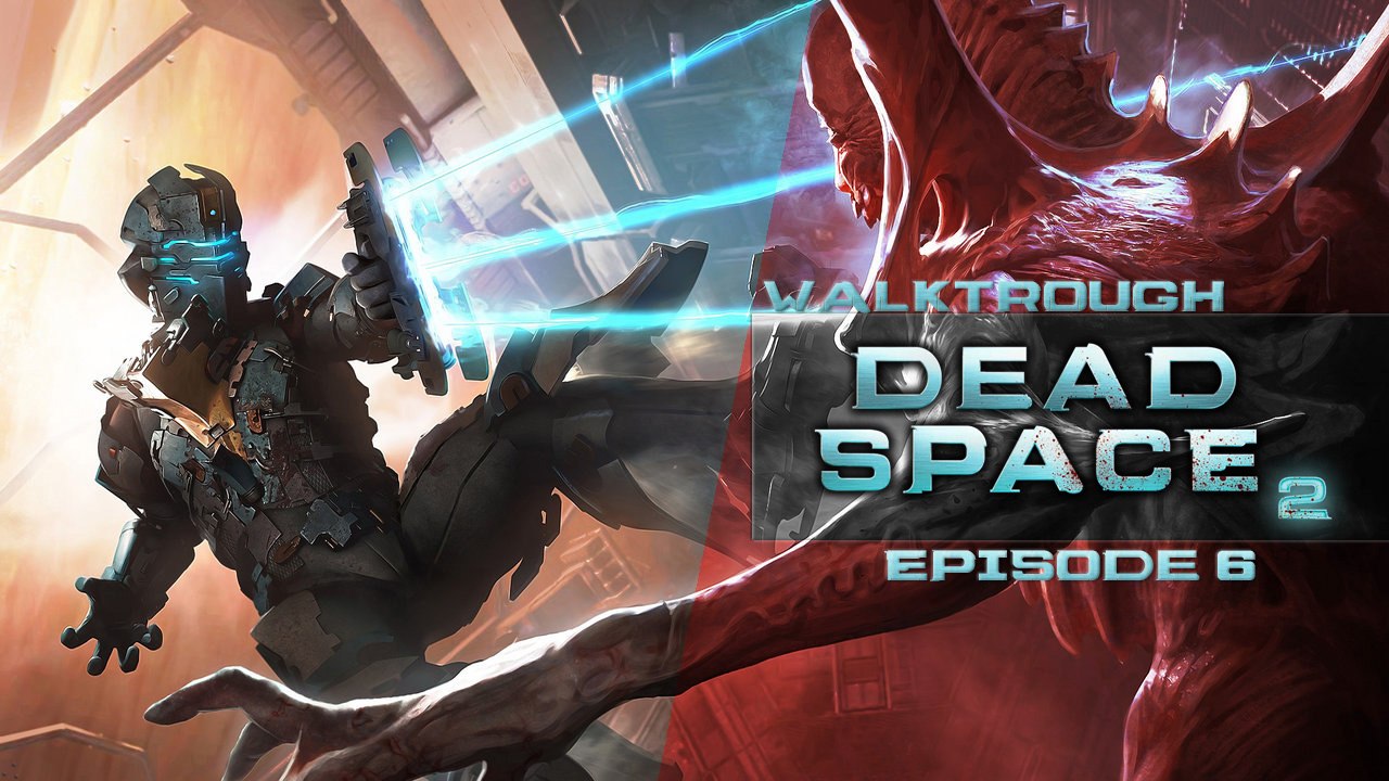 Walkthrough - Dead Space 2 - Episode 6 (No Commentary) (HD) (PC)