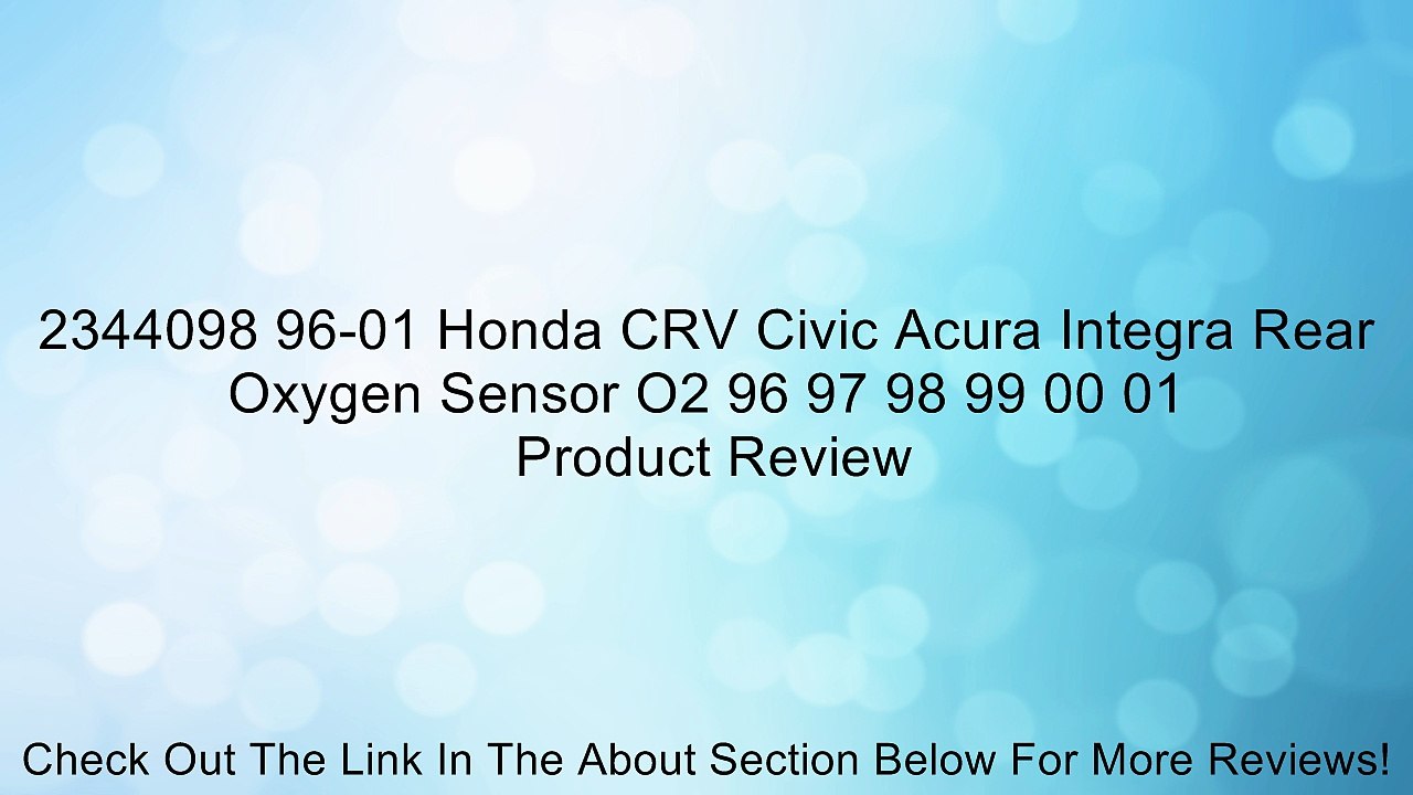 2344098 96-01 Honda CRV Civic Acura Integra Rear Oxygen Sensor O2 96 97 98 99 00 01 Review