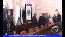 TRANI | Ferrante dopo le dimissioni lancia le primarie