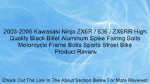 2003-2006 Kawasaki Ninja ZX6R / 636 / ZX6RR High Quality Black Billet Aluminum Spike Fairing Bolts Motorcycle Frame Bolts Sports Street Bike Review