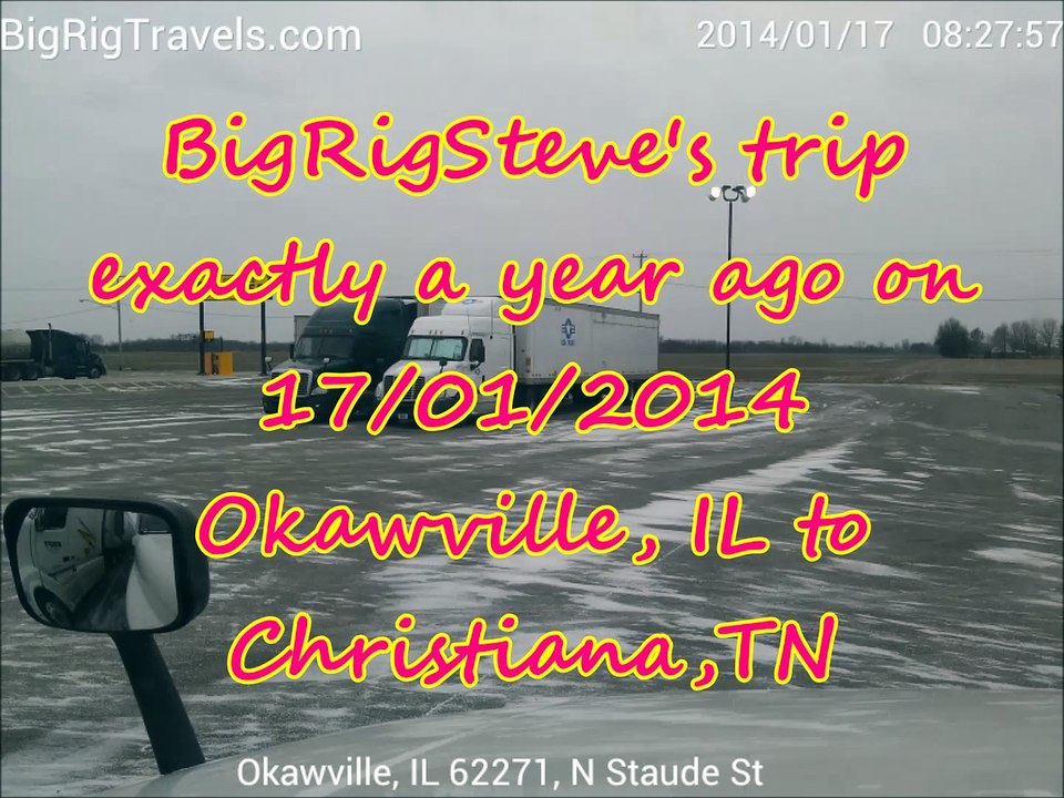 17 BigRigSteve's trip exactly a year ago on 17/01/2014 Okawville, IL to Christiana, TN