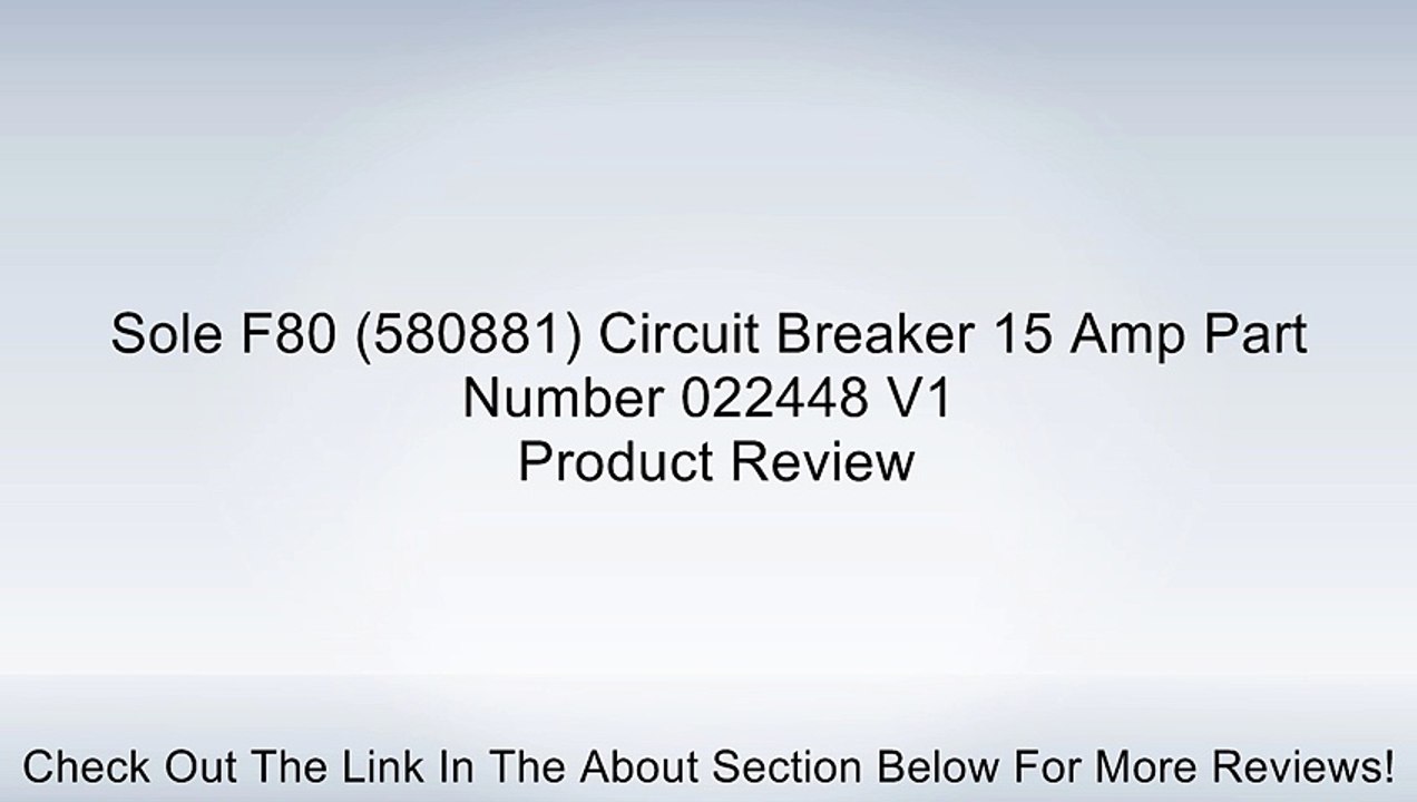 Sole F80 (580881) Circuit Breaker 15 Amp Part Number 022448 V1 Review