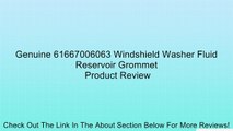 Genuine 61667006063 Windshield Washer Fluid Reservoir Grommet Review