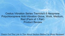 Cestus Vibration Series TrembleX-5 Neoprene Polychloroprene Anti-Vibration Glove, Work, Medium, Red (Pack of 1 Pair) Review
