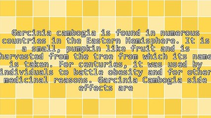 Important Information About Garcinia Cambogia Side Effects