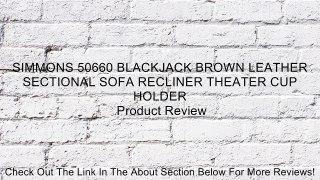 SIMMONS 50660 BLACKJACK BROWN LEATHER SECTIONAL SOFA RECLINER THEATER CUP HOLDER Review