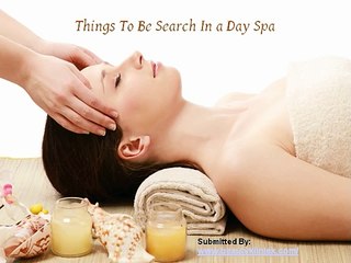 Things To Be Search In a Day Spa