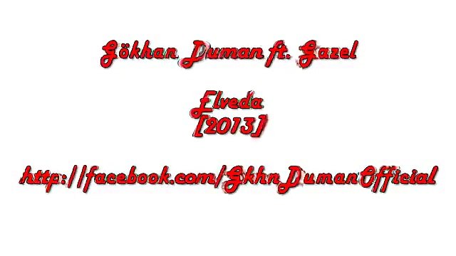 Gökhan Duman ft Gazel & Dj Zehir - Elveda ( 2013 )