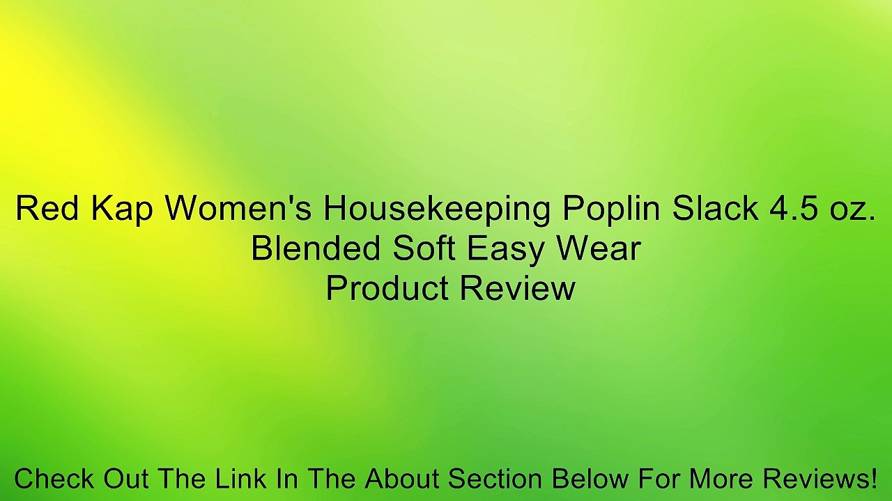 Red Kap Women's Housekeeping Poplin Slack 4.5 oz. Blended Soft Easy Wear Review