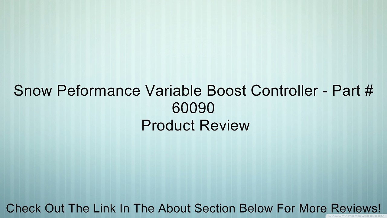 Snow Peformance Variable Boost Controller - Part # 60090 Review