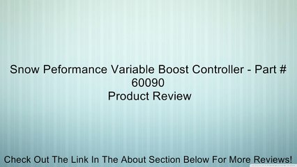 Snow Peformance Variable Boost Controller - Part # 60090 Review