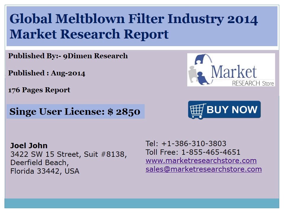 Global Meltblown Filter Market 2014 Size, Share, Growth, Demand and Forecast