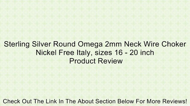 Sterling Silver Round Omega 2mm Neck Wire Choker Nickel Free Italy, sizes 16 - 20 inch Review