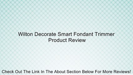 Wilton Decorate Smart Fondant Trimmer Review
