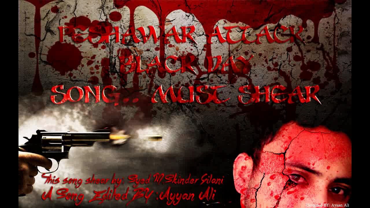 Peshawar Attack Song By Ayaan Ali