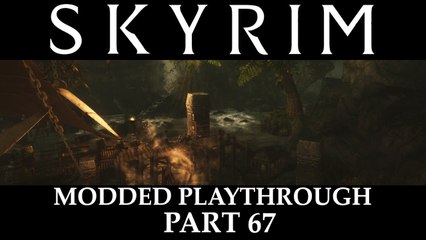 Skyrim Modded Playthrough - Part 67