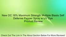 New OC 18% Maximum Strength Multiple Blasts Self Defense Pepper Spray w UV Dye Review