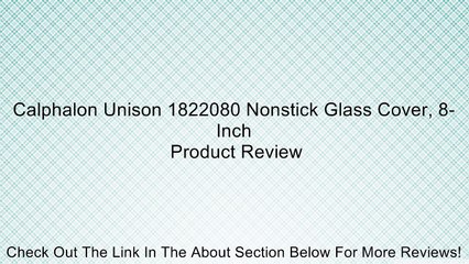 Calphalon Unison 1822080 Nonstick Glass Cover, 8-Inch Review