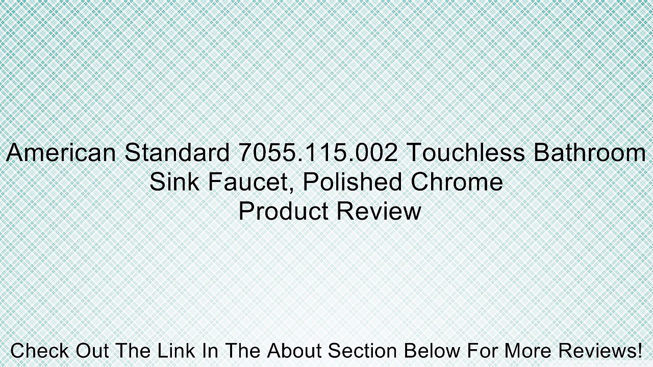 American Standard 7055.115.002 Touchless Bathroom Sink Faucet, Polished Chrome Review