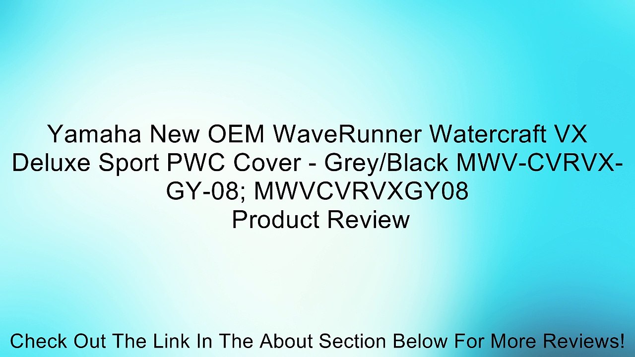 Yamaha New OEM WaveRunner Watercraft VX Deluxe Sport PWC Cover - Grey/Black MWV-CVRVX-GY-08; MWVCVRVXGY08 Review
