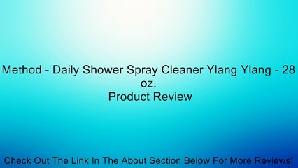 Method - Daily Shower Spray Cleaner Ylang Ylang - 28 oz. Review