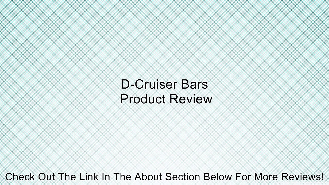 D-Cruiser Bars Review