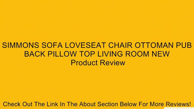 SIMMONS SOFA LOVESEAT CHAIR OTTOMAN PUB BACK PILLOW TOP LIVING ROOM NEW Review