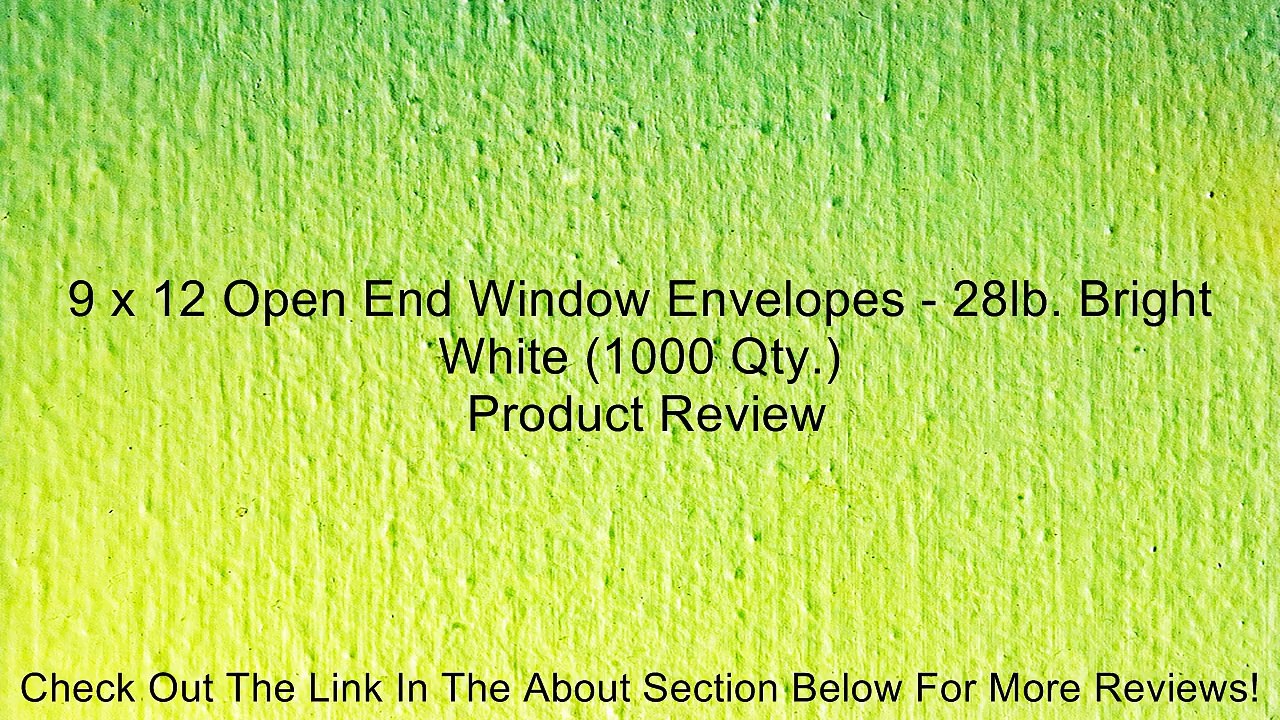 9 x 12 Open End Window Envelopes - 28lb. Bright White (1000 Qty.) Review