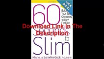 60 Seconds to Slim Balance Your Body Chemistry to Burn Fat Fast! by Michelle Schoffro Cook Ebook (PDF) Free Download