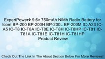 ExpertPower� 9.6v 750mAh NiMh Radio Battery for Icom BP-200 BP-200H BP-200L BP-200M IC-A23 IC-A5 IC-T8 IC-T8A IC-T8E IC-T8H IC-T8HP IC-T81 IC-T81A IC-T81E IC-T81H IC-T81HP Review