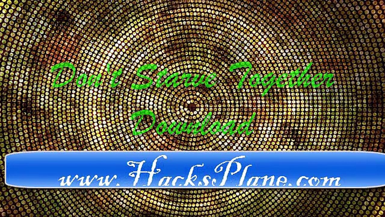 Don't Starve Together Download No Survey 2015