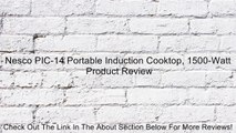 Nesco PIC-14 Portable Induction Cooktop, 1500-Watt Review
