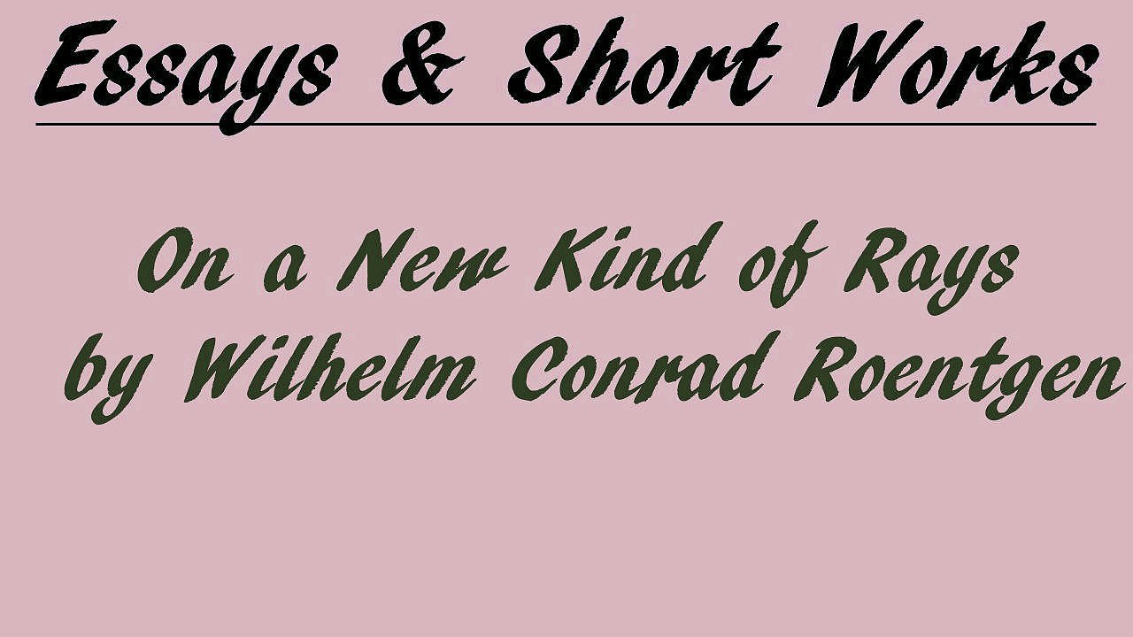 On a New Kind of Rays by Wilhelm Conrad Roentgen | Essay | FULL AudioBook
