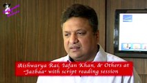 Aishwarya Rai, Iafan Khan, & Others at  “Jazbaa” with script reading session