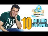 Salman Khan On Twitter Crosses 10 Million Followers