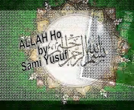ALLAH Ho by Sami Yusuf