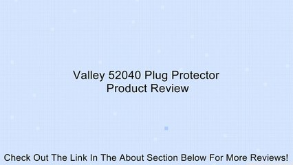 Valley 52040 Plug Protector Review