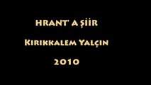 HRANT' A ŞİİR/ KIRIKKALEM YALÇIN ( 20 OCAK 2010) BALIKLI ERMENİ MEZARLIĞI...