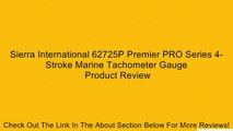 Sierra International 62725P Premier PRO Series 4-Stroke Marine Tachometer Gauge Review