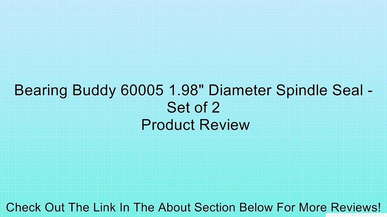 Bearing Buddy 60005 1.98" Diameter Spindle Seal - Set of 2 Review