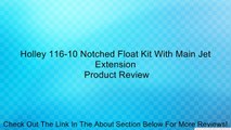 Holley 116-10 Notched Float Kit With Main Jet Extension Review
