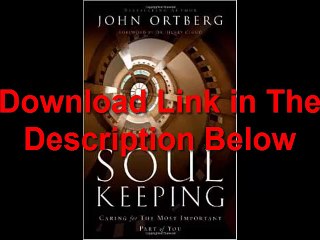 Soul Keeping Caring For the Most Important Part of You by John Ortberg Ebook (PDF) Free Download