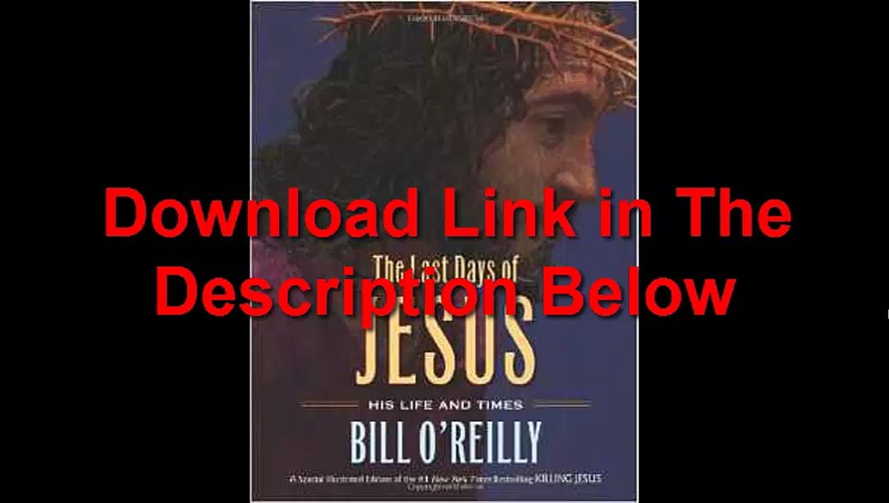 The Last Days of Jesus His Life and Times by Bill O’Reilly Ebook (PDF) Free Download
