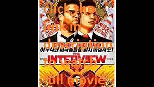The Interview Full Movie In HD DVDRip - video dailymotion